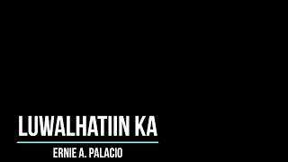 Luwalhatiin Ka - Ernie A. Palacio \u0026 The Living Fire