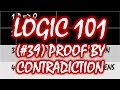 Logic 101 (#39): Proof By Contradiction/Indirect Proof