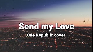 Send My Love Adele cover One Republic