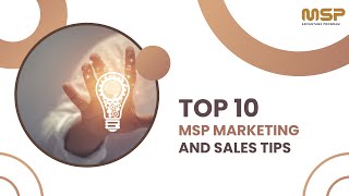 Top 10 MSP Marketing and Sales Tips