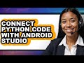 How to Connect Python Code with Android Studio (easy Method)