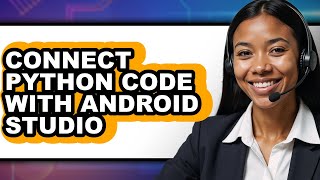 How to Connect Python Code with Android Studio (easy Method)
