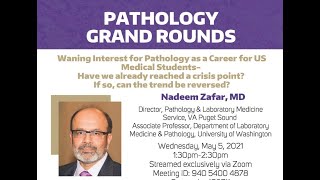 Pathology Grand Rounds Presents: Nadeem Zafar,