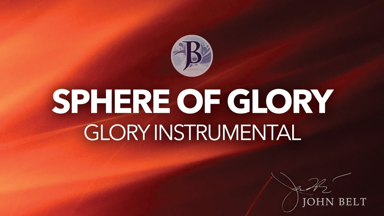 Glory Instrumental Sphere Of Glory Worship Instrumentals For