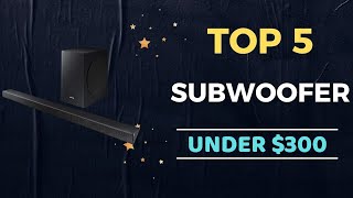 🌟Top 5 Best Subwoofer under $300 Reviews in 2024