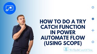 How to do a Try Catch function in Power Automate flow (using Scope)