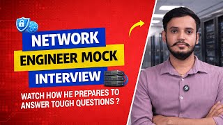 Network Engineer Mock Interview | Watch How He Prepares to Answer Tough Questions ?