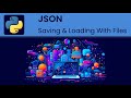 Python - JSON: Save and load to a file