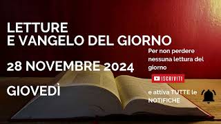 Letture e Vangelo del giorno - Giovedì 28 Novembre 2024 Audio letture della Parola Vangelo di oggi