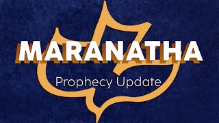 Maranatha Prophecy Update | Special Guest Mondo Gonzales | 9/10/23