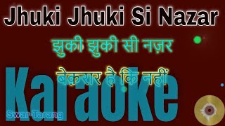 Jhuki Jhuki Si Nazar - Karaoke Track with Lyrics - Hindi  & English