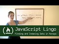 JavaScript Lingo: Finding and Indexing Data in Arrays