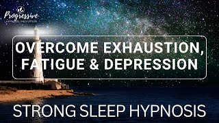 Sleep Hypnosis to Overcome Burnout, Depression & Exhaustion (Very Strong) Deep Restorative Sleep