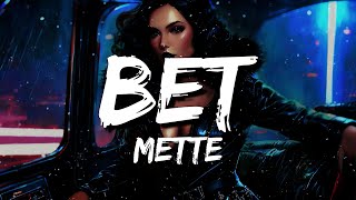 METTE - BET (Lyrics)