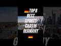 🇩🇪TOP 8 BEST SPORTS CAR IN GERMANY IF YOU CAN BUY 🇩🇪