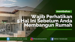 Wajib Perhatikan 5 Hal Ini Sebelum Anda Membangun Rumah