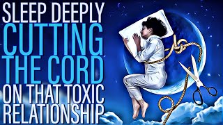 8 Hour Sleep Hypnosis: Cutting Cords to Toxic Relationships - Dark Screen