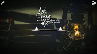 Anh Chẳng Sao Mà Lofi Ver - Khang Việt x Nhật Đoàn