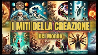 I MITI DELLA CREAZIONE Del mondo