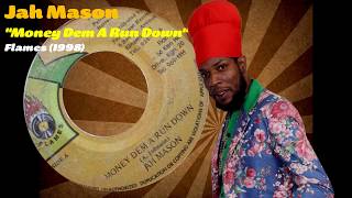 Jah Mason - Money Dem A Run Down (Flames) 1998