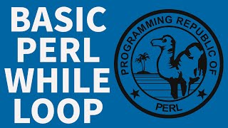 Pearl While Loop - Pearl Programming For Beginners 2022