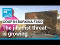 Burkina Faso coup: the jihadist threat is growing since 7 years • FRANCE 24 English