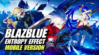 BlazBlue Entropy Effect Mobile - Action Roguelike Gameplay (Android/iOS)