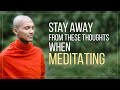 Stay away from these thoughts when Meditating | Buddhism In English