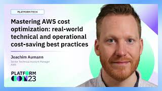 Mastering AWS cost optimization: Real-world tech and operational best practices | PlatformCon 2023