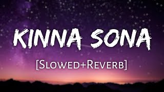 Kinna Sona | [Slowed+Reverb] - Jubin Nautiyal,Dhvani Bhanushali | Marjaavaan | 10 PM LOFi