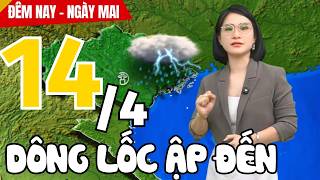 Dự báo thời tiết hôm nay và ngày mai 14/4 | Dự báo thời tiết đêm nay mới nhất