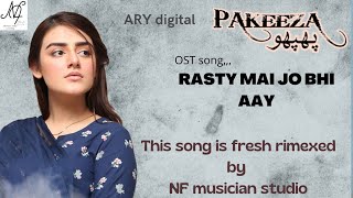 Pakeeza Phuppo OST" Rasty Mai Jo bhi ay (Full Ost & Remix song) by NF musician studio ARY digital