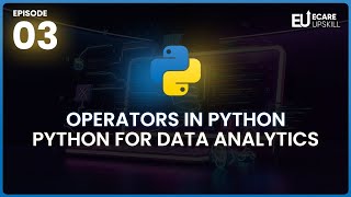 Learn Python Operators Step-by-Step | Data Analytics for Beginners | eCare Upskill
