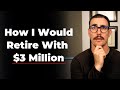 If I Wanted To Retire Early In 2026, Here is what I’d do