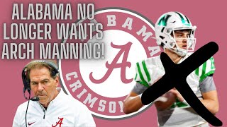 Alabama Football No longer wants ARCH MANNING and HERE’s WHY!