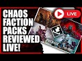 Chaos Faction Packs Reviewed LIVE