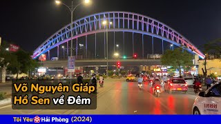 Về đêm đường Võ Nguyên Giáp và Hồ Sen với vài đường khác ở Hải Phòng năm 2024