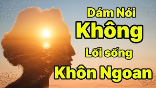 Vì Sao ‘Dám Nói Không’ Là Lối Sống Khôn Ngoan Nhất? | Bừng Sáng Lên365