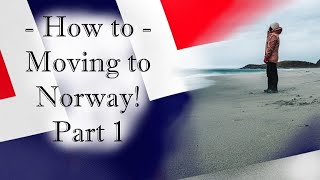 Moving to Norway in 2020 - The Essentials - Part 1