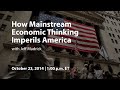 How Mainstream Economic Thinking Imperils America