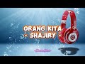 Shajiry - Orang Kita (Lirik Lagu)