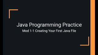 Java Practice Examples - Module 1 - 1 Creating Your First Java File