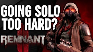 Remnant 2 More Difficult Now? Solo Players Are STRUGGLING!