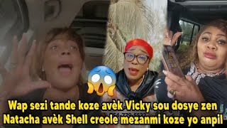 Wap sezi tande koze avèk Vicky sou dosye zen Natacha avèk Shell creole mezanmi koze yo anpil