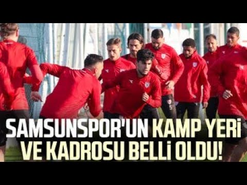 Samsunspor'un Kamp Yeri Ve Kadrosu Belli Oldu! - YouTube