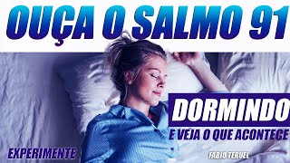 DURMA ORANDO O SALMO 91 E VEJA O QUE ACONTECE