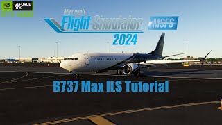 MSFS 2024 B737 max ILS Tutorial #msfs2024