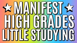 MANIFESTING HIGH GRADES WITH LITTLE STUDYING | subliminals