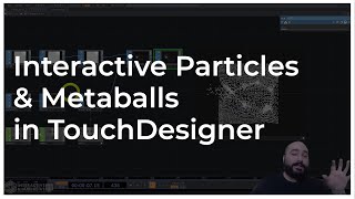 Interactive Particles & Metaballs in TouchDesigner - TouchDesigner Tutorial 064