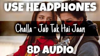 Challa - Jab Tak Hai Jaan | Rabbi | 8D Audio - U Music Tuber 🎧